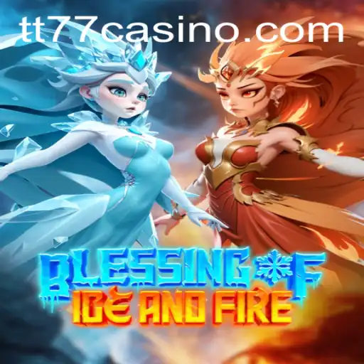 Descubra 'Blessing of Ice and Fire': O Novo Fenômeno de TT77.GAMES