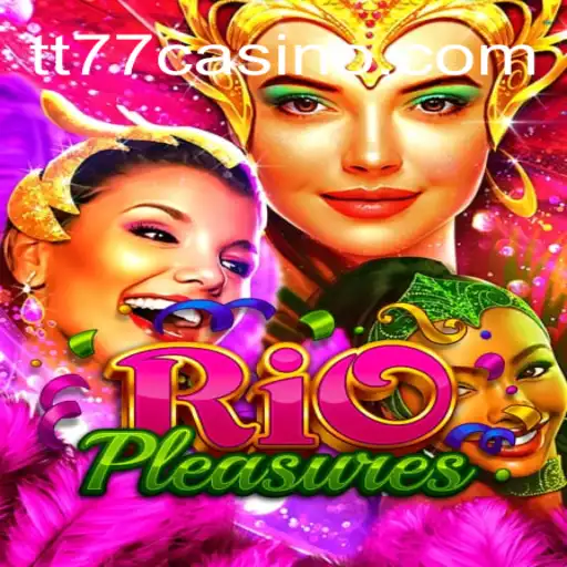 Explorando as Belezas de RioPleasures: O Novo Lançamento da TT77.GAMES
